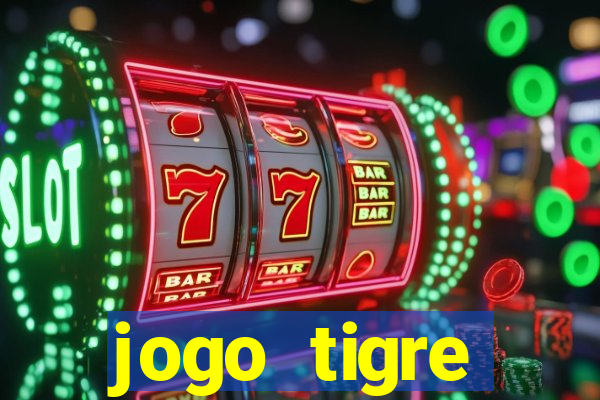 jogo tigre plataforma nova